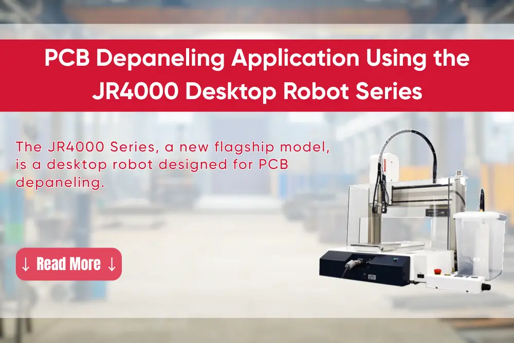 ỨNG DỤNG CẮT BẢNG MẠCH SỬ DỤNG ROBOT ĐỂ BÀN DÒNG JR4000